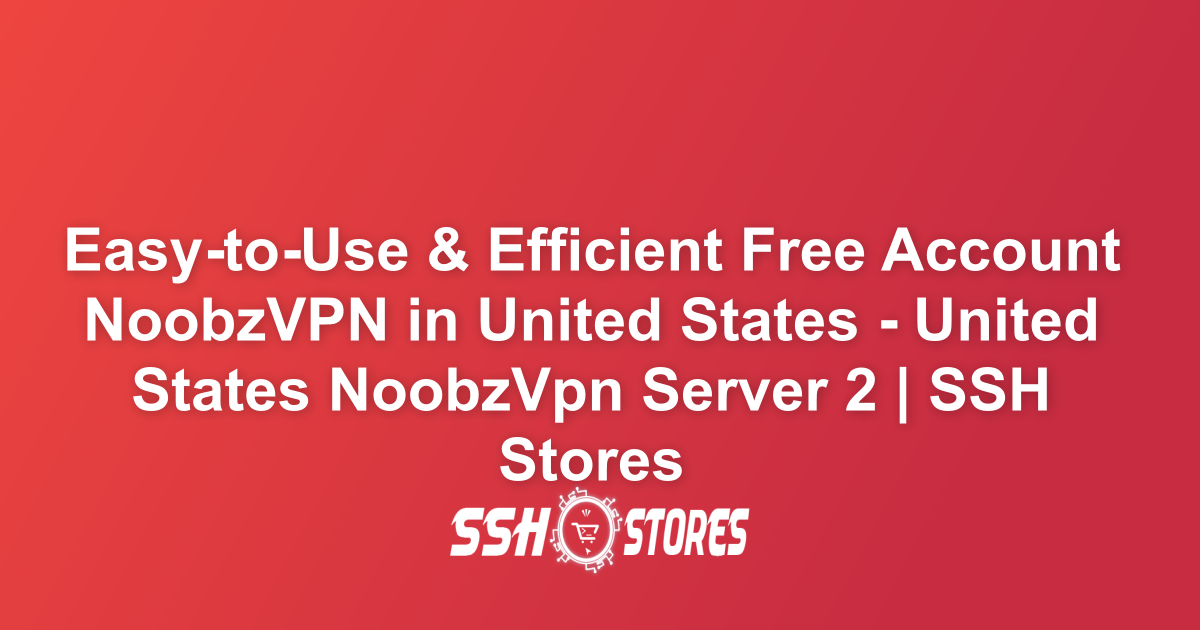 Free NoobzVPN Server in United States - United States NoobzVpn Server 2 ...
