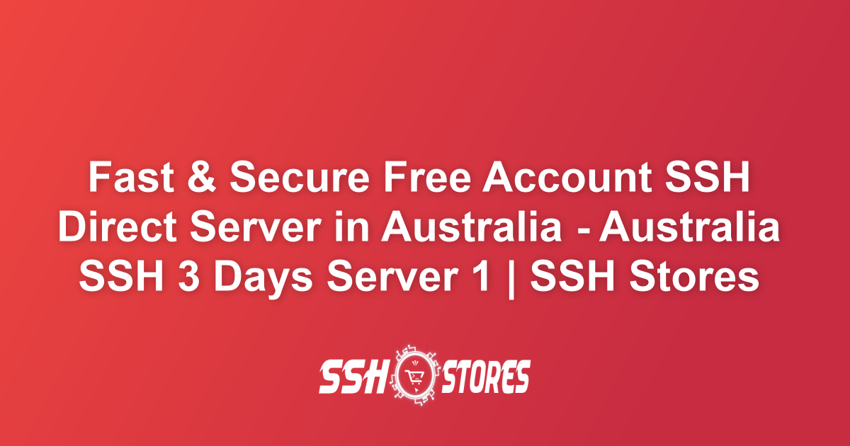 Free SSH Direct Server in Australia - Australia SSH 3 Days Server 1 ...