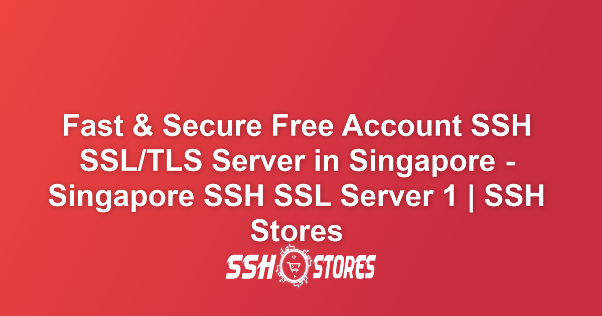 Free SSH SSL/TLS Server in Singapore - Singapore SSH SSL Server 1 | SSH ... image.