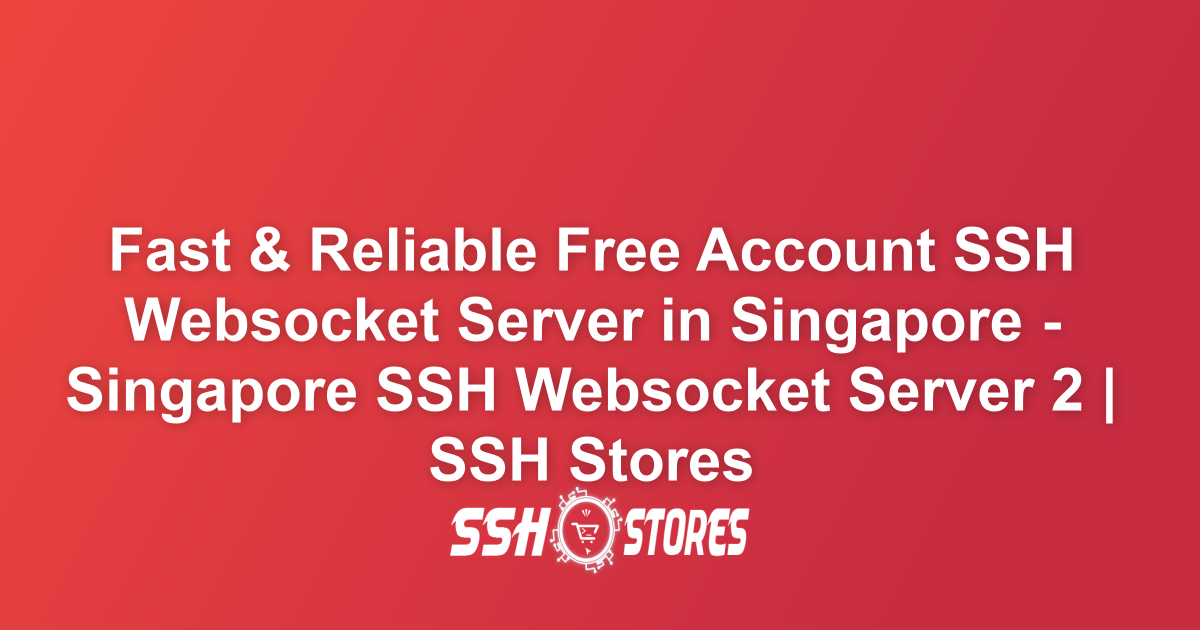 Free SSH Websocket Server in Singapore Singapore SSH Websocket Server Free SSH Websocket Server in Singapore Singapore SSH Websocket Server